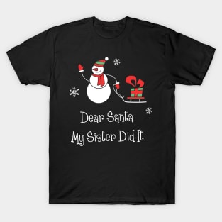 Dear Santa My Sister Did It Shirt Funny Santa Christmas Tshirt Boy Girl Holiday Gift Cute Snowmie Christmas Tee T-Shirt